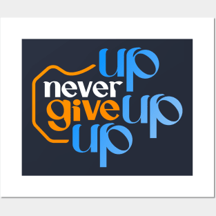 never give up T-Shirt Posters and Art